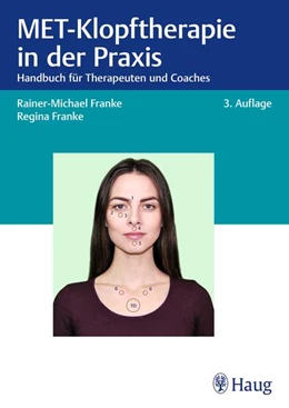 Abbildung von Franke | MET-Klopftherapie in der Praxis | 3. Auflage | 2025 | beck-shop.de