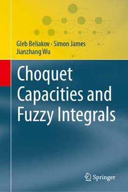 Abbildung von Beliakov / James | Choquet Capacities and Fuzzy Integrals | 1. Auflage | 2025 | beck-shop.de