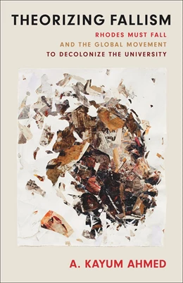 Abbildung von Ahmed | Theorizing Fallism | 1. Auflage | 2026 | beck-shop.de