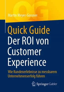 Abbildung von Meyer-Gossner | Quick Guide Der ROI von Customer Experience | 1. Auflage | 2025 | beck-shop.de