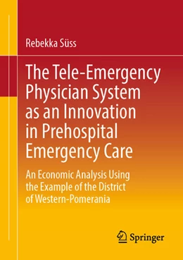 Abbildung von Süss | The Tele-Emergency Physician System as an Innovation in Prehospital Emergency Care | 1. Auflage | 2025 | beck-shop.de
