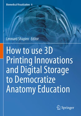 Abbildung von Shapiro | How to use 3D Printing Innovations and Digital Storage to Democratize Anatomy Education | 1. Auflage | 2025 | beck-shop.de