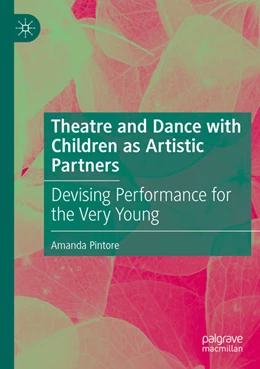 Abbildung von Pintore | Theatre and Dance with Children as Artistic Partners | 1. Auflage | 2025 | beck-shop.de