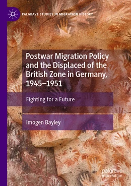 Abbildung von Bayley | Postwar Migration Policy and the Displaced of the British Zone in Germany, 1945–1951 | 1. Auflage | 2025 | beck-shop.de