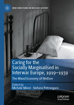 Abbildung von Mioni / Petrungaro | Caring for the Socially Marginalised in Interwar Europe, 1919–1939 | 1. Auflage | 2025 | beck-shop.de