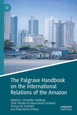 Abbildung von Guldberg / Froehlich | The Palgrave Handbook on the International Relations of the Amazon | 1. Auflage | 2026 | beck-shop.de