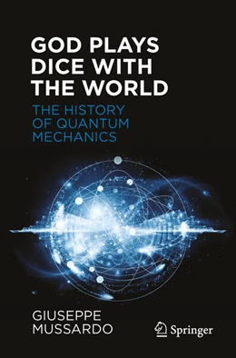 Abbildung von Mussardo | God Plays Dice with the World - The History of Quantum Mechanics | 1. Auflage | 2026 | beck-shop.de
