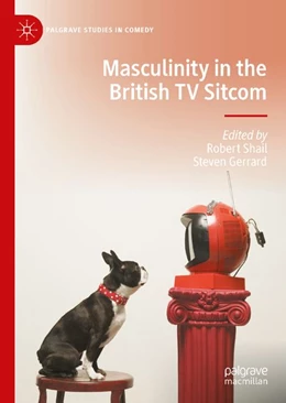 Abbildung von Shail / Gerrard | Masculinity in the British TV Sitcom | 1. Auflage | 2026 | beck-shop.de