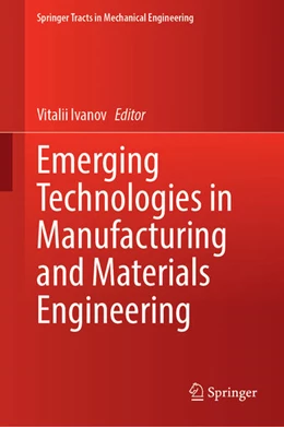 Abbildung von Ivanov | Emerging Technologies in Manufacturing and Materials Engineering | 1. Auflage | 2026 | beck-shop.de