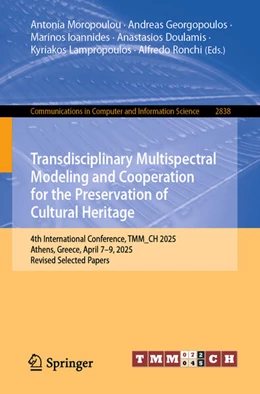 Abbildung von Moropoulou / Georgopoulos | Transdisciplinary Multispectral Modeling and Cooperation for the Preservation of Cultural Heritage | 1. Auflage | 2026 | beck-shop.de