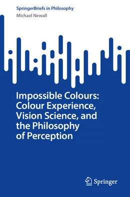 Abbildung von Newall | Impossible Colours: Colour Experience, Vision Science, and the Philosophy of Perception | 1. Auflage | 2026 | beck-shop.de