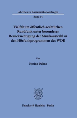 Abbildung von Dehne | Vielfalt im öffentlich-rechtlichen Rundfunk unter besonderer Berücksichtigung der Musikauswahl in den Hörfunkprogrammen des WDR | 1. Auflage | 2025 | beck-shop.de