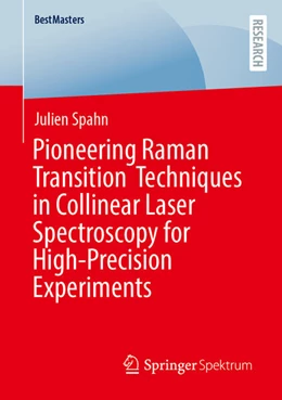 Abbildung von Spahn | Pioneering Raman Transition Techniques in Collinear Laser Spectroscopy for High-Precision Experiments | 1. Auflage | 2026 | beck-shop.de