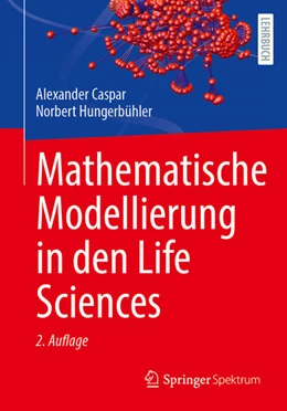 Abbildung von Caspar / Hungerbühler | Mathematische Modellierung in den Life Sciences | 2. Auflage | 2026 | beck-shop.de