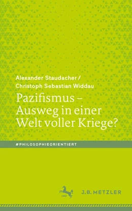 Abbildung von Staudacher / Widdau | Pazifismus – Ausweg in einer Welt voller Kriege? | 1. Auflage | 2026 | beck-shop.de