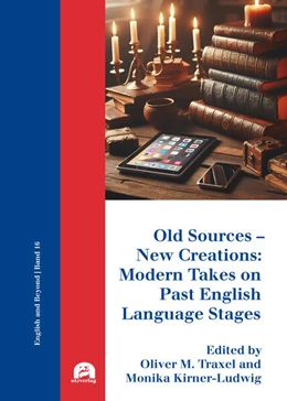 Abbildung von Traxel / Kirner-Ludwig | Old Sources – New Creations: Modern Takes on Past English Language Stages | 1. Auflage | 2025 | 16 | beck-shop.de