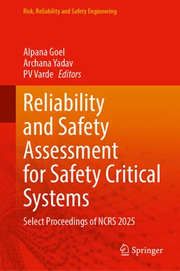 Abbildung von Goel / Yadav | Reliability and Safety Assessment for Safety Critical Systems | 1. Auflage | 2026 | beck-shop.de