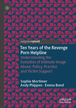 Abbildung von Mortimer / Phippen | Ten Years of the Revenge Porn Helpline | 1. Auflage | 2025 | beck-shop.de