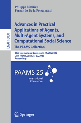 Abbildung von Mathieu / De La Prieta | Advances in Practical Applications of Agents, Multi-Agent Systems, and Computational Social Science: The PAAMS Collection | 1. Auflage | 2025 | beck-shop.de