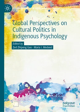Abbildung von Gao / Medved | Global Perspectives on Cultural Politics in Indigenous Psychology | 1. Auflage | 2025 | beck-shop.de