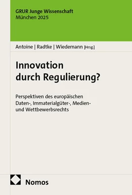 Abbildung von Antoine / Radtke LL. M. | Innovation durch Regulierung? | 1. Auflage | 2025 | beck-shop.de