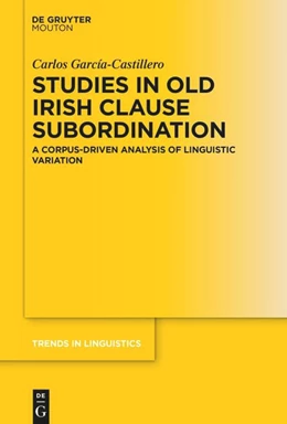 Abbildung von García-Castillero | Studies in Old Irish Clause Subordination | 1. Auflage | 2025 | 391 | beck-shop.de