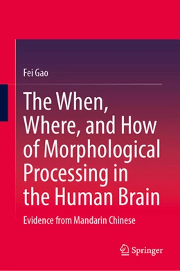 Abbildung von Gao | The When, Where, and How of Morphological Processing in the Human Brain | 1. Auflage | 2026 | beck-shop.de