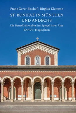 Abbildung von Klemenz / Bischof | St. Bonifaz in München und Andechs. Die Benediktinerabtei im Spiegel ihrer Äbte. Band 1: Biographien | 1. Auflage | 2025 | 60 | beck-shop.de