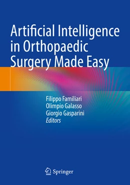 Abbildung von Familiari / Galasso | Artificial Intelligence in Orthopaedic Surgery Made Easy | 1. Auflage | 2025 | beck-shop.de