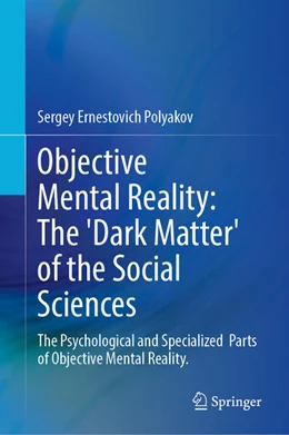 Abbildung von Polyakov | Objective Mental Reality: The 'Dark Matter' of the Social Sciences | 1. Auflage | 2026 | beck-shop.de