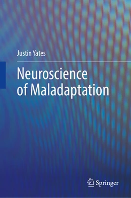 Abbildung von Yates | Neuroscience of Maladaptation | 1. Auflage | 2026 | beck-shop.de