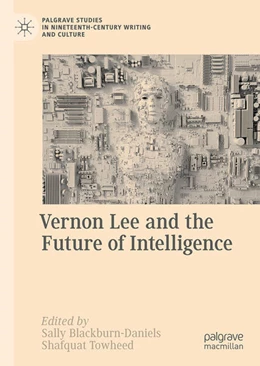 Abbildung von Blackburn-Daniels / Towheed | Vernon Lee and the Future of Intelligence | 1. Auflage | 2026 | beck-shop.de