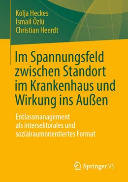 Abbildung von Heckes / Özlü | Im Spannungsfeld zwischen Standort im Krankenhaus und Wirkung ins Außen | 1. Auflage | 2026 | beck-shop.de