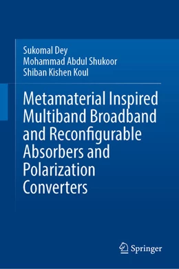 Abbildung von Dey / Shukoor | Metamaterial Inspired Multiband Broadband and Reconfigurable Absorbers and Polarization Converters | 1. Auflage | 2026 | beck-shop.de
