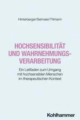 Abbildung von Hinterberger / Selmaier | Hochsensibilität und Wahrnehmungsverarbeitung | 1. Auflage | 2026 | beck-shop.de