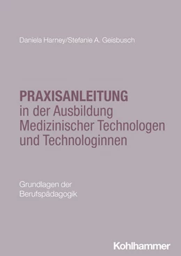 Abbildung von Harney / Geisbusch | Praxisanleitung in der Ausbildung Medizinischer Technologen und Technologinnen | 1. Auflage | 2026 | beck-shop.de