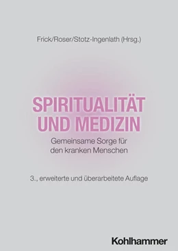 Abbildung von Frick / Roser | Spiritualität und Medizin | 3. Auflage | 2026 | beck-shop.de