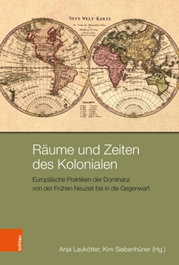 Abbildung von Laukötter / Siebenhüner | Räume und Zeiten des Kolonialen | 1. Auflage | 2026 | beck-shop.de