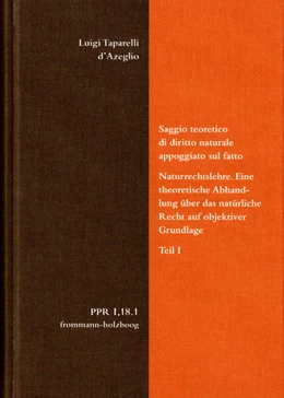 Abbildung von Duve / Fidora | Luigi Taparelli d'Azeglio: Saggio teoretico di diritto naturale appoggiato sul fatto. Naturrechtslehre. Eine theoretische Abhandlung über das natürliche Recht auf objektiver Grundlage. Teil I | 1. Auflage | 2025 | beck-shop.de