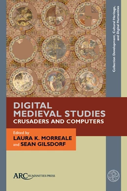 Abbildung von Morreale / Gilsdorf | Digital Medieval Studies—Crusaders and Computers | 1. Auflage | 2026 | beck-shop.de