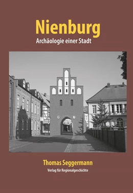Abbildung von Seggermann | Nienburg - Archäologie einer Stadt | 1. Auflage | 2025 | beck-shop.de