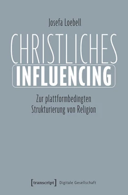 Abbildung von Loebell | Christliches Influencing | 1. Auflage | 2026 | 84 | beck-shop.de