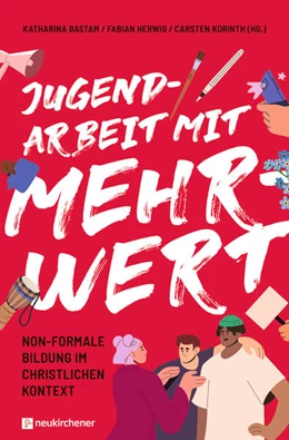 Abbildung von Bastam / Herwig | Jugendarbeit mit Mehrwert | 1. Auflage | 2026 | beck-shop.de