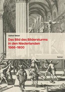 Abbildung von Meier | Das Bild des Bildersturms in den Niederlanden (1566-1800) | 1. Auflage | 2025 | beck-shop.de