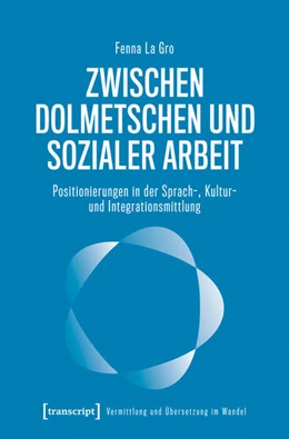 Abbildung von La Gro | Zwischen Dolmetschen und Sozialer Arbeit | 1. Auflage | 2025 | beck-shop.de