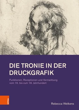 Abbildung von Welkens | Die Tronie in der Druckgrafik | 1. Auflage | 2026 | beck-shop.de