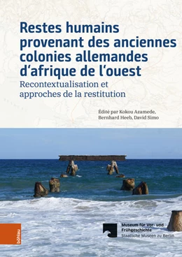 Abbildung von Heeb / Azamede | Restes humains provenant des anciennes colonies allemandes d'afrique de l'ouest | 1. Auflage | 2026 | beck-shop.de