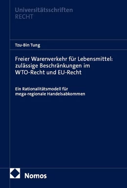 Abbildung von Tung | Freier Warenverkehr für Lebensmittel: zulässige Beschränkungen im WTO-Recht und EU-Recht | 1. Auflage | 2026 | 1044 | beck-shop.de