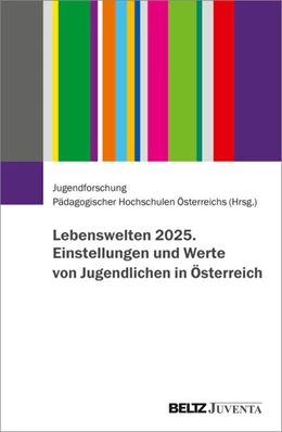 Abbildung von Jugendforschung Pädagogische Hochschulen Österreichs | Lebenswelten 2025. Einstellungen und Werte von Jugendlichen in Österreich | 1. Auflage | 2026 | beck-shop.de