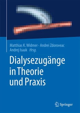 Abbildung von Widmer / Zdoroveac | Dialysezugänge in Theorie und Praxis | 1. Auflage | 2026 | beck-shop.de